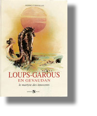 Les loups-garous en Gévaudan, Pierre CUBIZOLLES